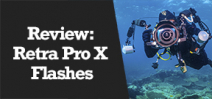 Wetpixel Live: Retra Pro X Flash review Photo